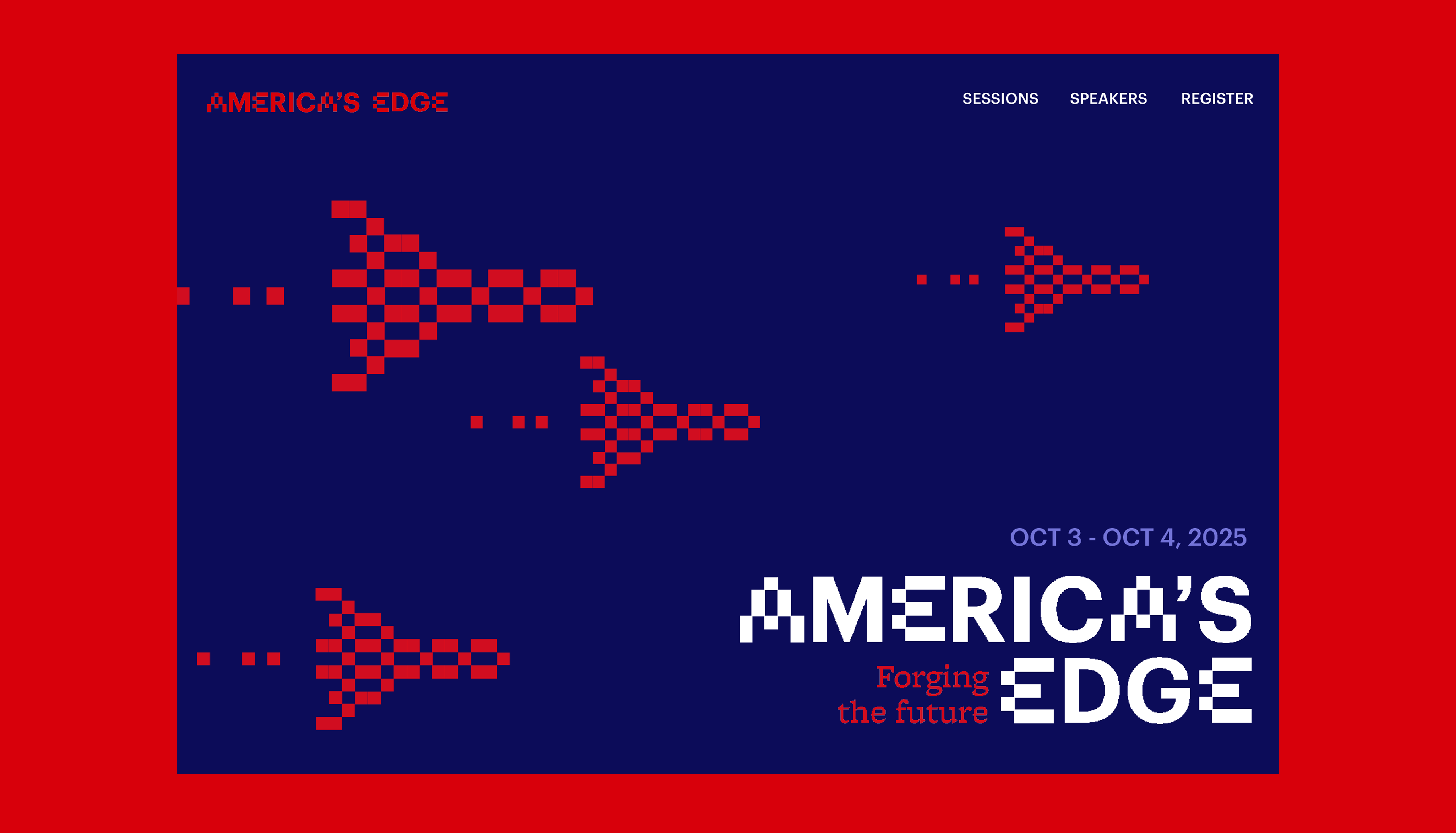 America's Edge conference landing page: navy hero on red with pixel-arrow motifs, SESSIONS / SPEAKERS / REGISTER nav, OCT 3 - OCT 4, 2025, and the America's Edge — Forging the future lockup